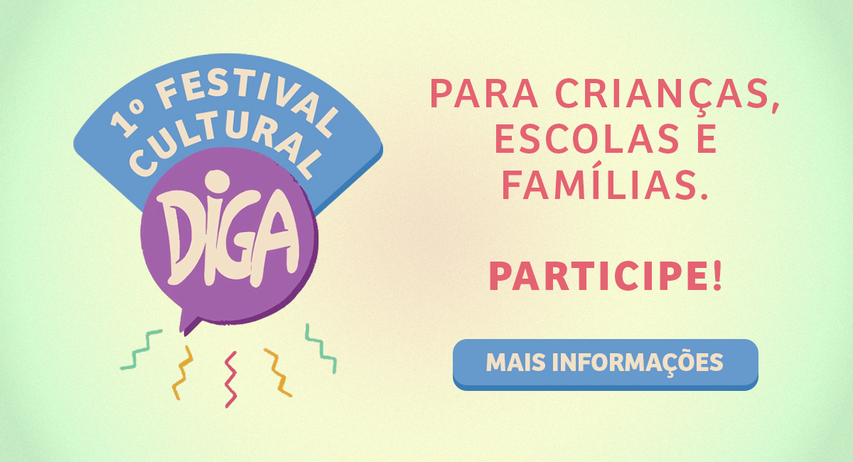 Festival Cultural DIGA: Para crianças, escolas e famílias. Participe!